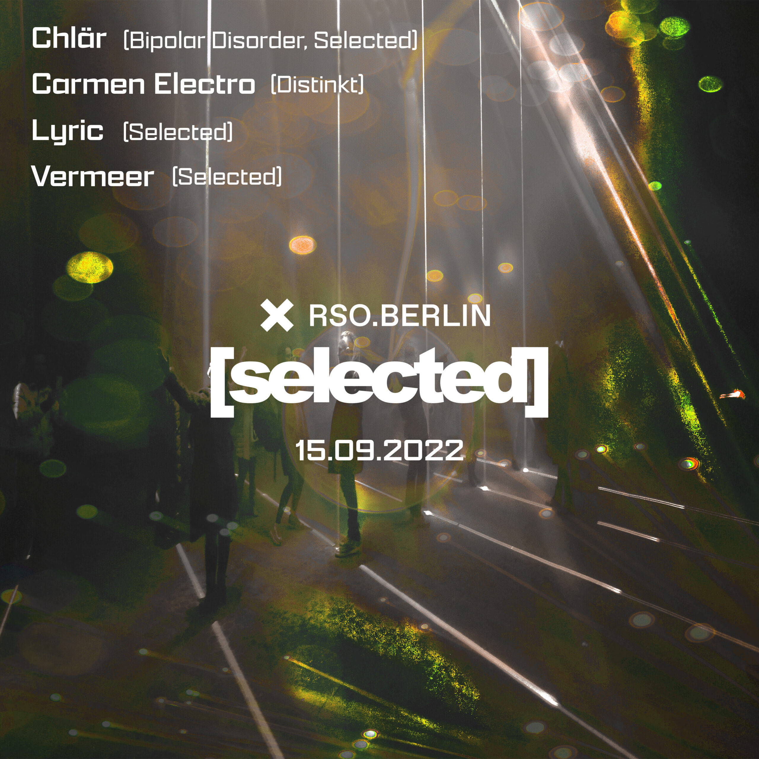 15.09. | Selected XIV with Chlär, Carmen Electro, Lyric, Vermeer