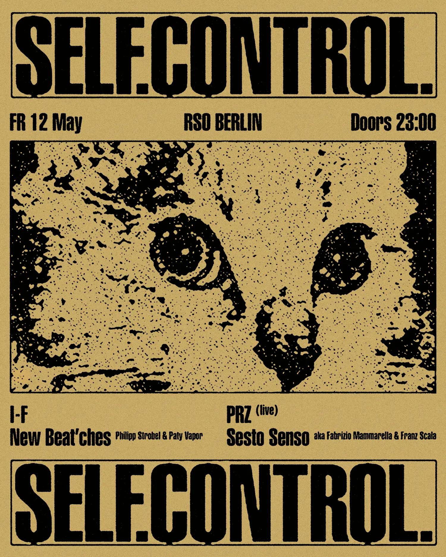 12.05.   Self. Control. w/ I-F, Fabrizio Mammarella, Franz Scala, PRZ, Philipp Strobel & Paty Vapor