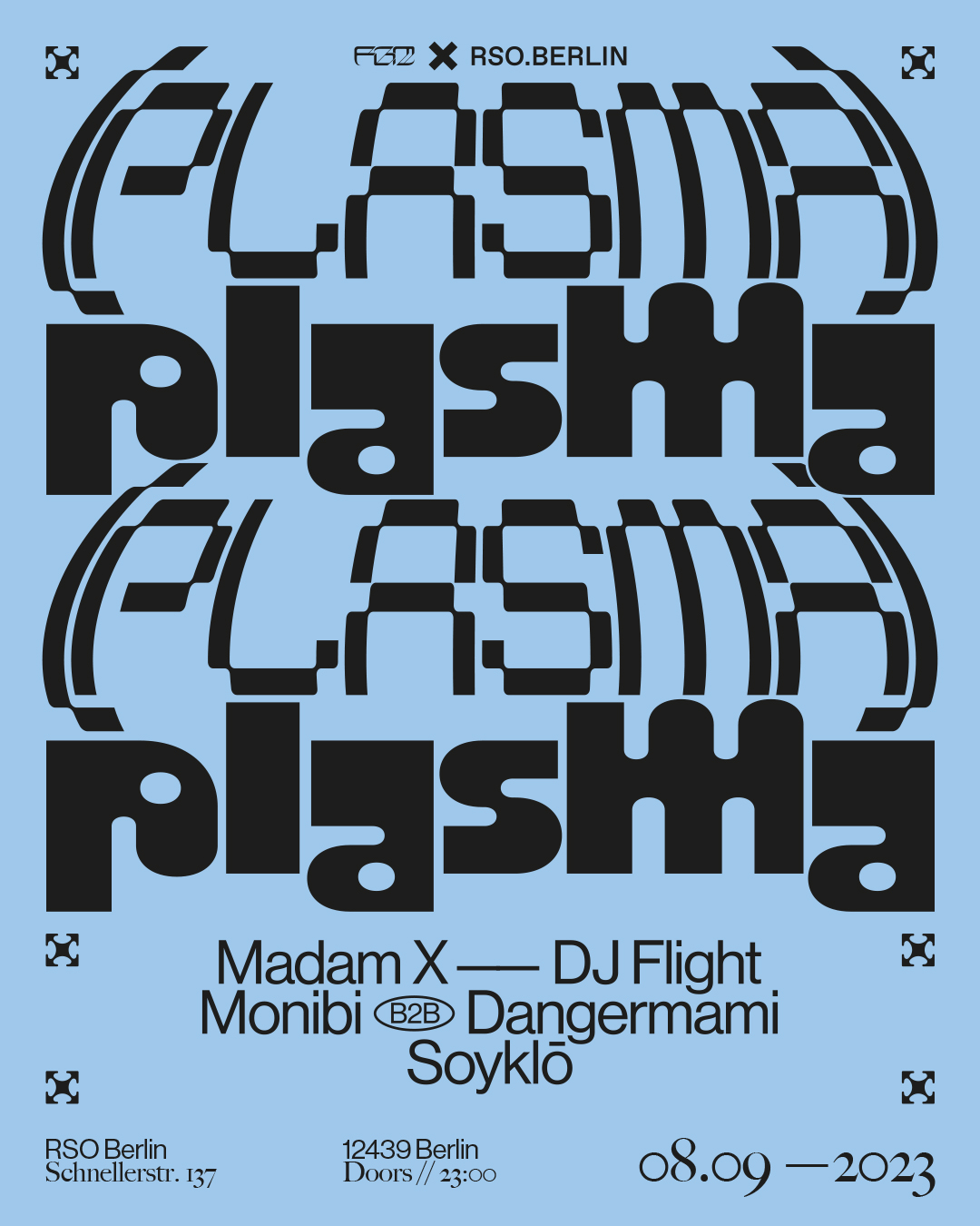 08.09.   Plasma with DJ Flight, Madam X, Soyklo, Monibi b2b Dangermami